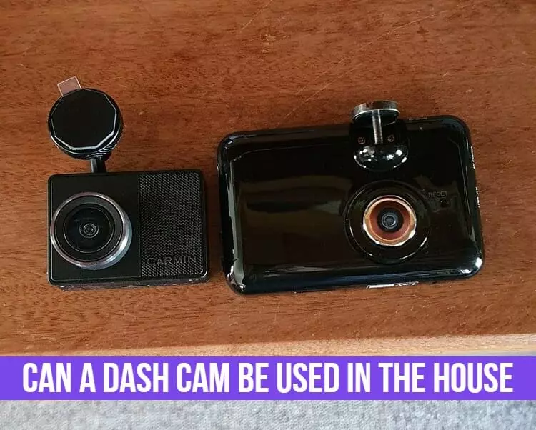 Can A Dash Cam Be Used In The House? (6 Great Uses)